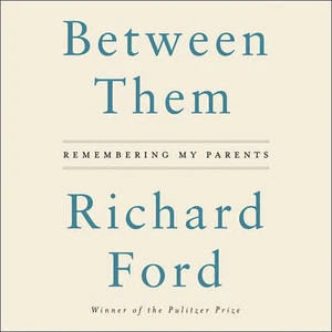 Between Them by Richard Ford 2017 Unabridged CD 9781538415924 - Bild 1 von 1
