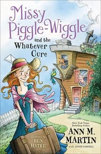 Missy Piggle-Wiggle and the Whatever Cure (Missy Piggle-Wiggle, 1) Martin, Ann - Imagen 1 de 1