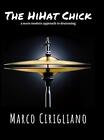 The HiHat Chick by Marco Cirigliano Hardcover Book