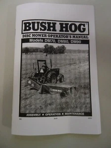 BUSH HOG DM70, DM80, DM90 DISC MOWER (Reprint) OPERATOR'S MANUAL - Picture 1 of 2
