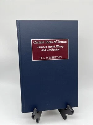 Certain Ideas of France Essays French History and Civilization by HL Wesseling - Image 1 of 4