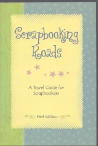 Scrapbooking Roads: A Travel Guide for Scrapbookers by Kimberly K. Ivkov 1st Ed. - Imagen 1 de 1