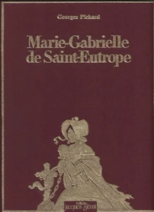 MARIE GABRIELLE DE SAINT EUTROPE . PICHARD . sous emboîtage . 1991 - Picture 1 of 1
