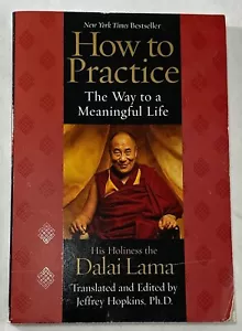 How to Practice : The Way to a Meaningful Life by Dalai Lama (2003, Trade... - Foto 1 di 3