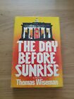 THE DAY BEFORE SUNRISE by Thomas Wiseman 1976 hardcover dust-jacket