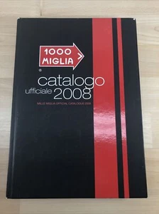 Catalogo Mille Miglia Ufficiale 2008 Mille Miglia Catalogo Ufficiale Racing Book - Foto 1 di 11