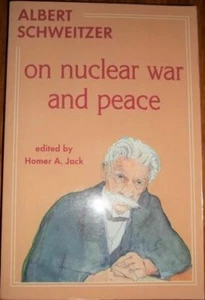 Albert Schweitzer on Nuclear War & Peace by Homer Jack (Paperback, 1988) - Picture 1 of 1