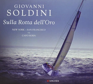 Sulla rotta dell'oro. New York-San Francisco via Capo Horn - Soldini - 2013 - Bild 1 von 2