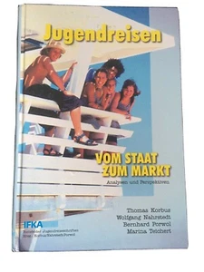 Jugendreisen: Vom Staat zum Markt: Analysen und Perspektiven - IFKA - NAGELNEU! - Bild 1 von 3