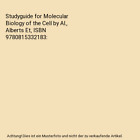 Studyguide For Molecular Biology Of The Cell By Al Alberts Et Isbn 9780815332