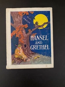 All About Hansel and Grethel, by Bros. Grimm - 1927 - Antique Hardcover Book DJ - Picture 1 of 11