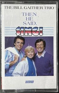 The Bill Gaither trio, then he said sing Faith devotional word (Cassette) - Picture 1 of 5