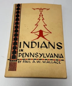 Indians In Pennsylvania by Paul A. W. Wallace Paperback 1968 Third Printing - Picture 1 of 3