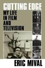 Cutting Edge - My Life in Film and Television, Excellent Condition, Eric Mival,