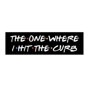 Hit The Curb Bumper Sticker Funny Decal Friend Car Decor Vehicle Accessories - Picture 1 of 7