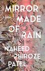 Mirror Made of Rain by Naheed Phiroze Patel (English) Hardcover Book