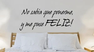 Vinilo decorativo #444# PONERME FELIZ sticker paredes wall pegatinas - Foto 1 di 1