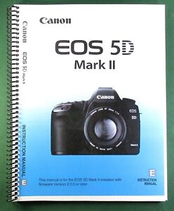 Canon EOS 5D Mark II Instruction Manual: 260 Pages & Protective Covers!