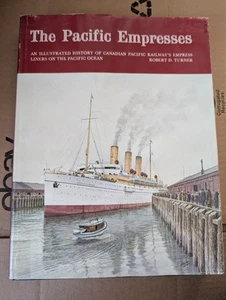 Pacific Empresses : An Illustrated History of the Canadian Pacific Robert Turner - Picture 1 of 2