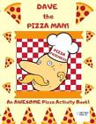 Dave the Pizza Man! An AWESOME Pizza Activity Book! by Hew Wilson (English) Pape
