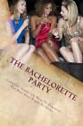 The Bachelorette Party: Complete Guide On How To Organize The Best Hen Night<|