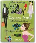 TASCHEN'S PARIS (WYDANIE NIEMIECKIE, ANGIELSKIE I FRANCUSKIE) By Angelika Bags NOWOŚĆ