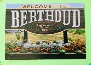 Berthoud, CO “Welcome to Berthoud Colorado’s Garden Spot” Sign Post Card. - Picture 1 of 3
