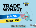 Trade Wynaut - Pokemon Wynaut GO - Chance Lucky - Baby Wobbuffet - SAFE