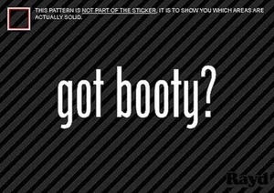 (2) Got Booty Autocollant Décalque - Picture 1 of 1