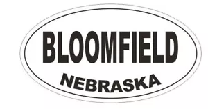 Bloomfield Nebraska Oval Bumper Sticker or Helmet Sticker D5140 Oval - Picture 1 of 1