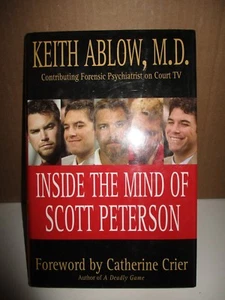 Inside the Mind of Scott Peterson by Keith Albow a (2005, Hardcover, photo inser - Picture 1 of 6
