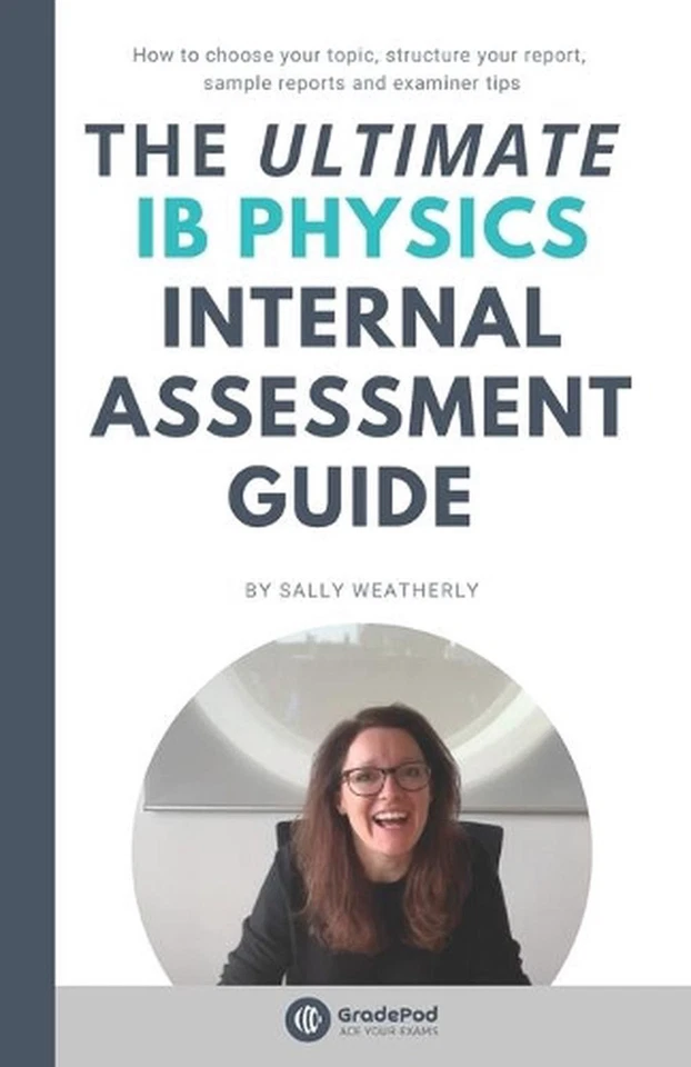 The ULTIMATE IB Physics Internal Assessment Guide (GradePod): How to choose your - Image 1 of 1