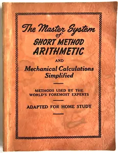 DAS MEISTERSYSTEM DER KURZEN METHODE ARITHMETIK & MECHANISCHE BERECHNUNGEN VEREINFACHT - Bild 1 von 4