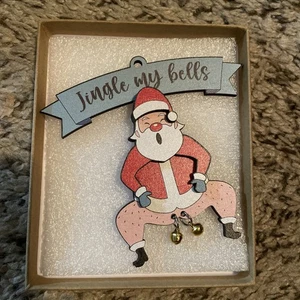 Funny Santa Claus Jingle My Bells 3D Wood Christmas Naughty Adult Ornament 3.5” - Picture 1 of 2