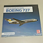 Boeing 727 - Die Flugzeugstars | Bildband und Dokumentation | Wolfgang Borgmann
