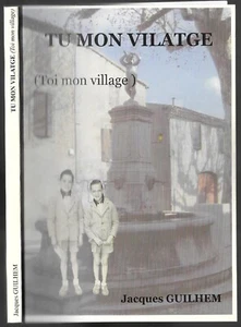 TU MON VILATGE par Jacques GUILHEM Village de VILLEGLY(Aude) Livre Rare - Picture 1 of 12