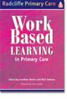 Work-Based Learning In Primary Care, Burton, Jonathan,Launer, John, Good Conditi