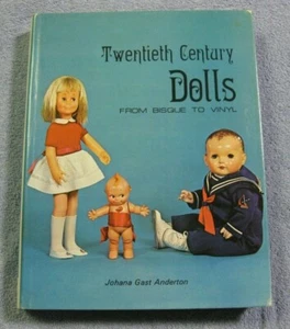 Twentieth Century Dolls From Bisque To Vinyl By Johana Gast Anderton - Picture 1 of 3