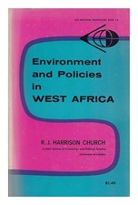 CHURCH, R. J. HARRISON Environment and policies in West Africa 1963 First Editio