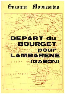 MOUSESSIAN Suzanne - DEPART DU BOURGET POUR LAMBARENE - DEDICACE - 1971 - Bild 1 von 1