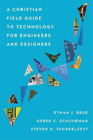 Derek C. Schuurman Steven H. A Christian Field Guide to Technology f (Paperback)
