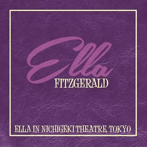 Ella Fitzgerald - Ella IN Nichigeki Theatre, Tokyo (1LP Vinyl) 2014 Zyx Music - Picture 1 of 2
