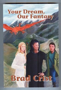 Your Dream, Our Fantasy by Brad Crist - Novel - Trafford Publishing - Imagen 1 de 1