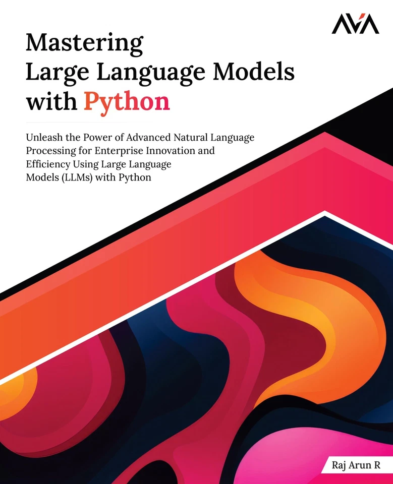 Mastering Large Language Models with Python: Unleash the Power of Advanced N... - Image 1 of 1