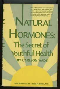 Natural Hormones The Secret of Youthful Health by Carlson Wade 1972 HC/DJ 1st Ed - Imagen 1 de 10