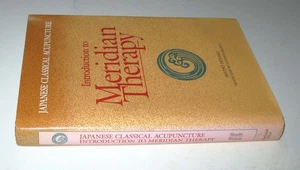 Japanese Classical Acupuncture: Introduction to Meridian Therapy Hardcover Book - Picture 1 of 3