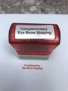“Complimentary Eye Brow Shaping” Pre-Inked Brother 1438 Red Ink Stamp 1”x2” - Picture 1 of 4