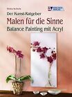 Der Kunst-Ratgeber. Malen f&#252;r die Sinne: Balance Pain... | Book | condition good