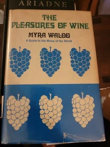The Pleasures Of Wine, by Myra Waldo, A Guide To The Wines OF The World, 1963 HC - Imagen 1 de 4