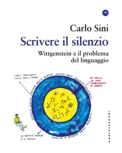Libri Carlo Sini - Scrivere Il Silenzio. Wittgenstein E Il Problema Del Linguagg - Foto 1 di 1